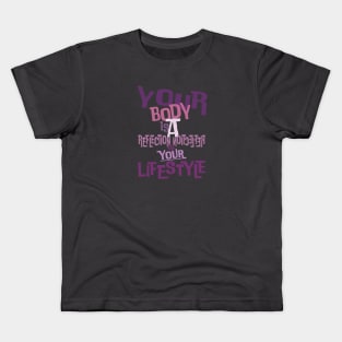 Your body is a reflection of your lifestyle Kids T-Shirt